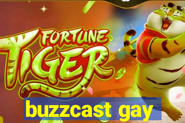 buzzcast gay